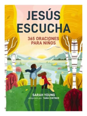 Jesús Escucha 365 Oraciones Para Niños