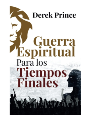 Guerra Espiritual Para Los Tiempos Finales