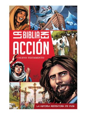 La Biblia en Acción Nuevo Testamento