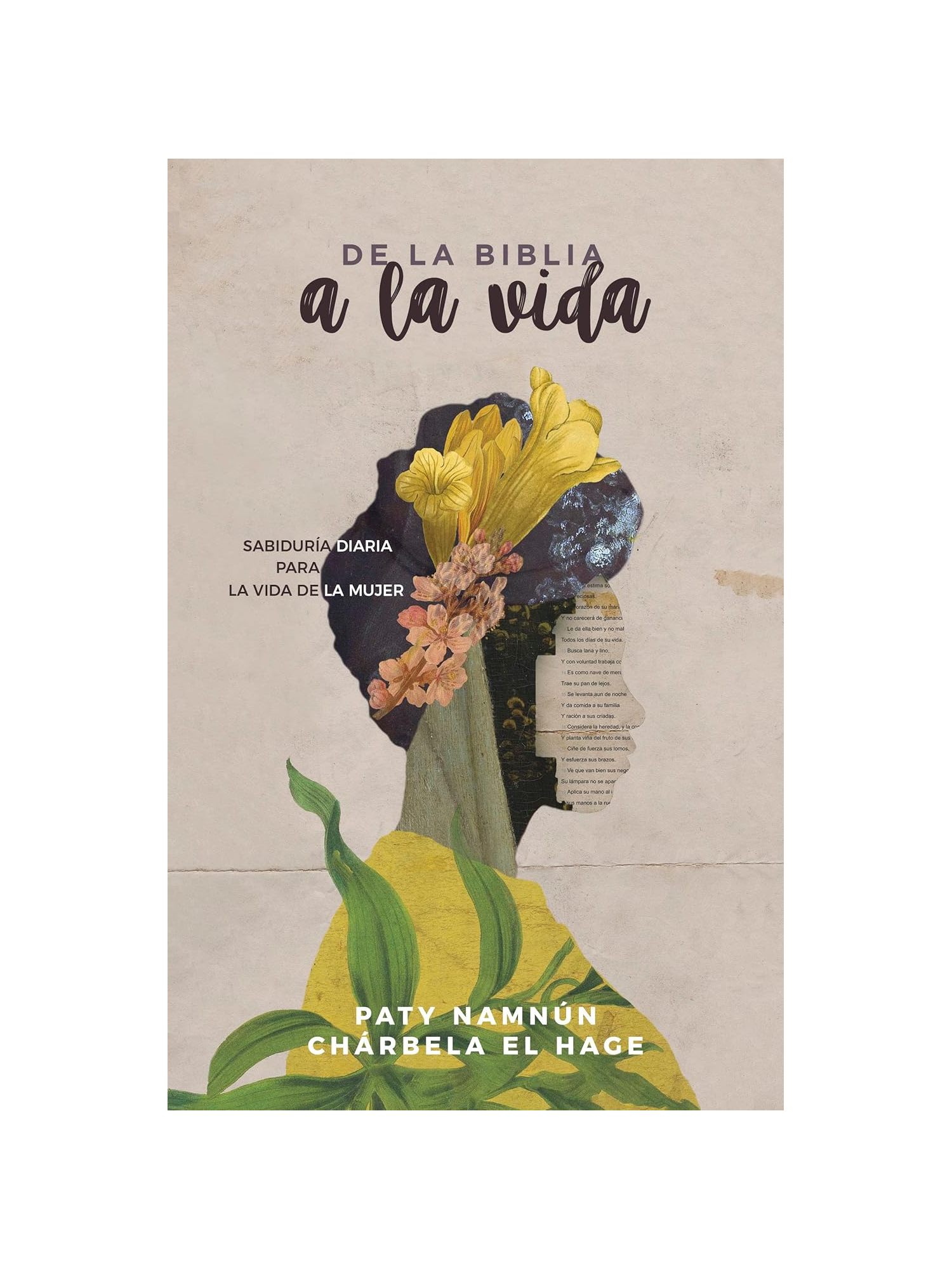 De la biblia a la Vida 1 De la Biblia a la Vida: Sabiduría Diaria para la Vida de la Mujer