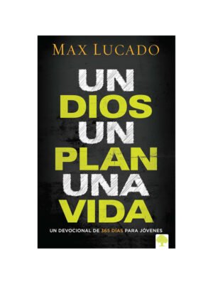 Un Dios, Un Plan, Una Vida: Un Devocional para Jóvenes