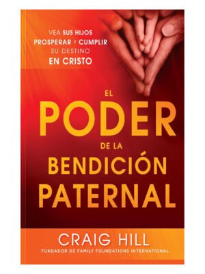 El Poder de la Bendición Paternal