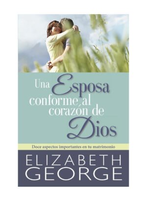 Una Esposa Conforme al Corazón de Dios