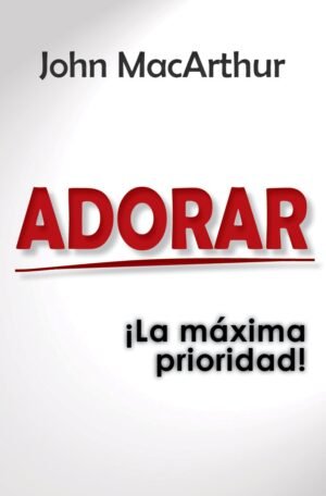 Adorar La Máxima Prioridad Bolsilibr