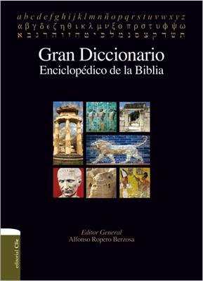 Gran diccionario enciclopédico de la Biblia