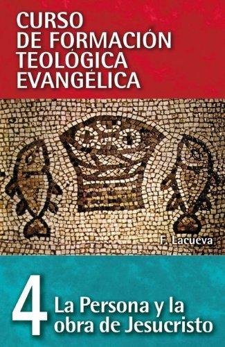 CFT 4/La persona Y La Obra De Cristo 1 CFT 4/La persona Y La Obra De Cristo