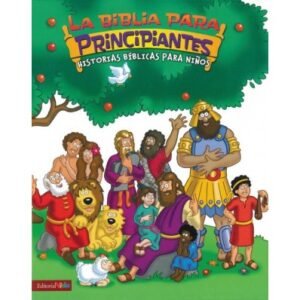 Biblia Para Principiantes/Historias Biblicas Para Niños