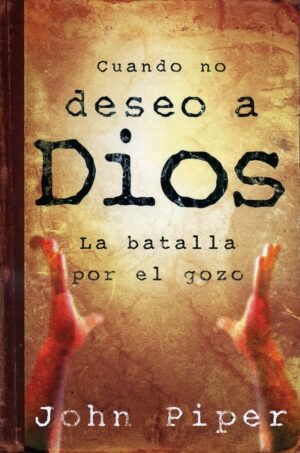 Cuando no deseo a Dios [Libro]