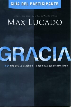 Gracia/Guia Del Participante/Mas Que Lo Merecido/Mucho Mas Que Lo Imaginado