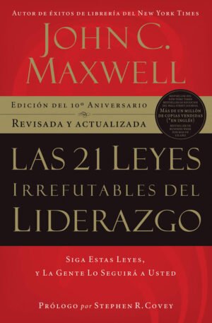21 Leyes irrefutables del Liderazgo Maxwell