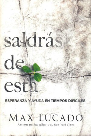 Saldrás de Esta - Max Lucado
