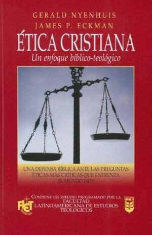 Ética Cristiana un Enfoque Bíblico Teológico