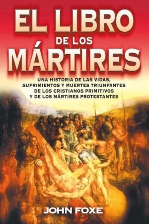 LIBRO DE LOS MARTIRES - JOHN FOXE