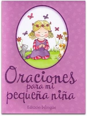 Oraciones Para Mi Pequeña Niña/Edicion Bilingue