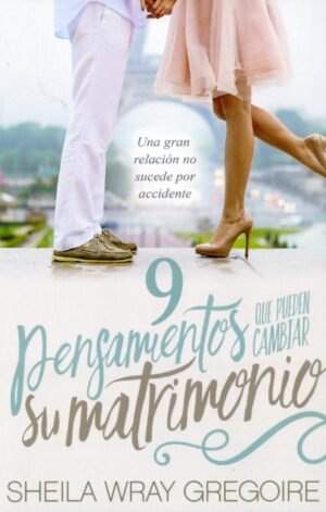 9 Pensamientos Que Pueden Cambiar Su Matrimonio