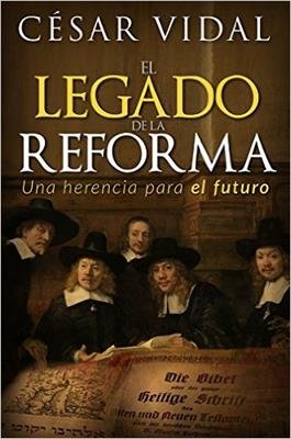 EL Legado De La Reforma [Libro]