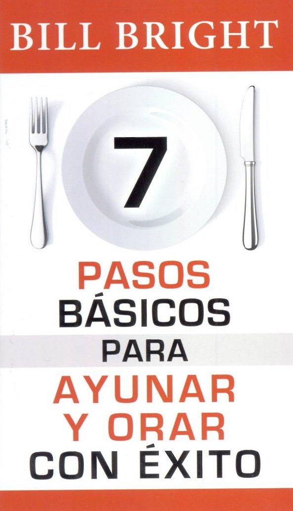 7 Pasos Basicos Para Ayunar Y Orar Con Exito 1 7 Pasos Basicos Para Ayunar Y Orar Con Exito