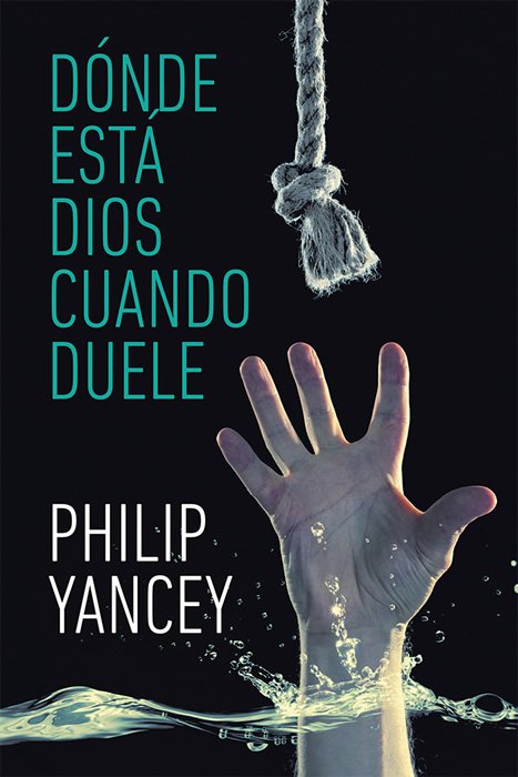 Dónde Esta Dios Cuando Duele 1 Dónde Esta Dios Cuando Duele