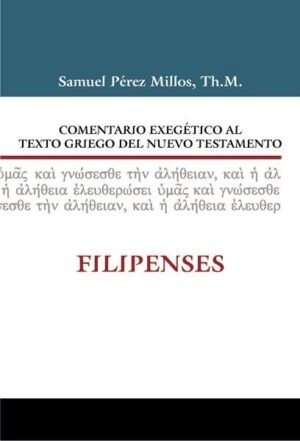 Comentario Exegético Al Texto Griego Del Nuevo Testamento: Filipenses