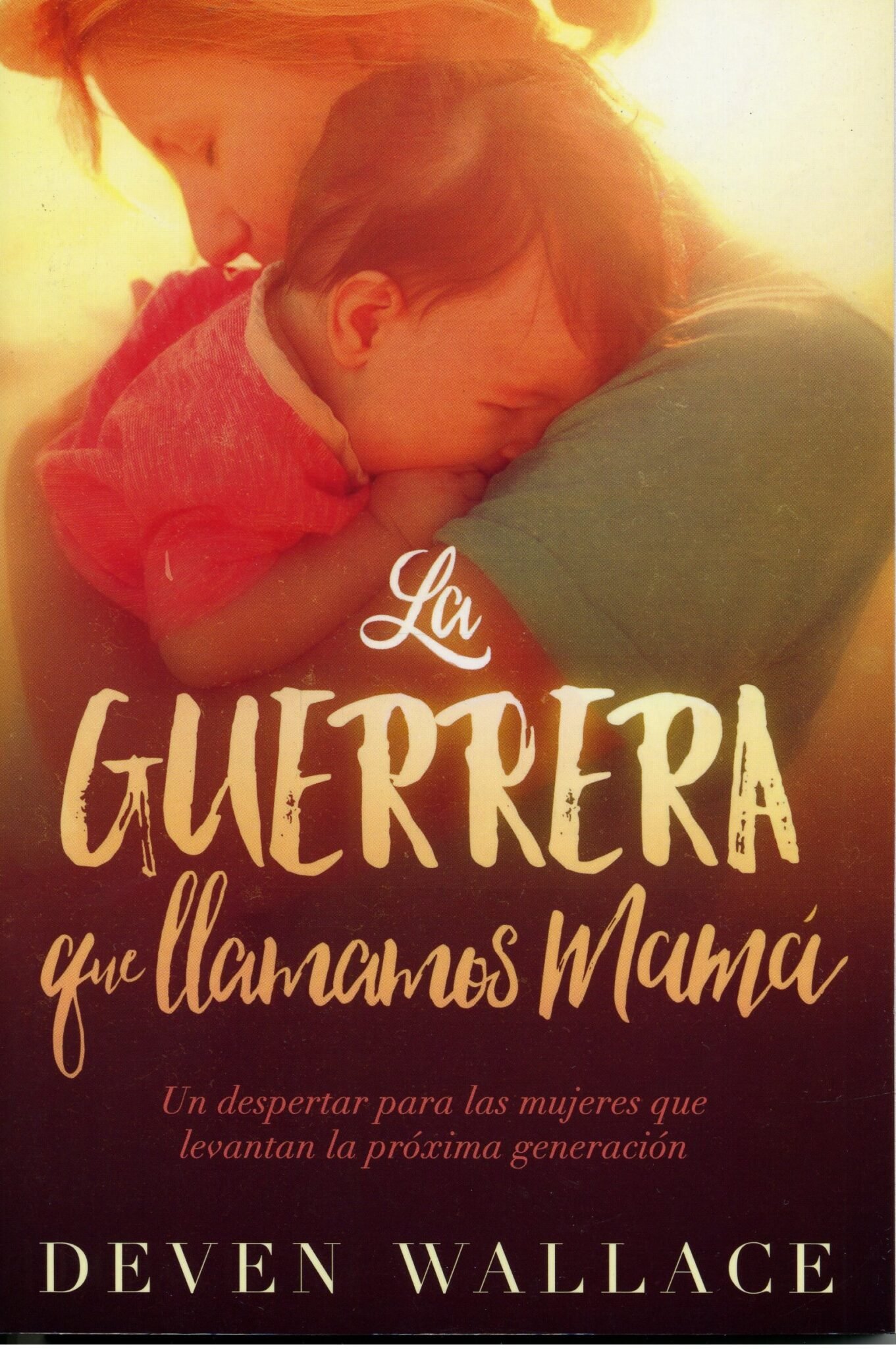 La Guerrera que Llamamos Mamá 1 La Guerrera que Llamamos Mamá
