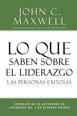 Lo que Saben Sobre el Liderazgo las Personas Exitosas