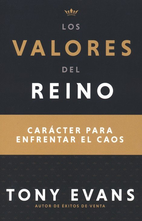 Valores Del Reino/Caracer Para Enfrentar El Caos 1 Valores Del Reino/Caracer Para Enfrentar El Caos