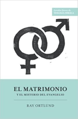 El matrimonio y el misterio del evangelio