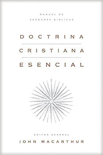 Doctrina Cristiana Esencial - MacArthur 1 Doctrina Cristiana Esencial - MacArthur