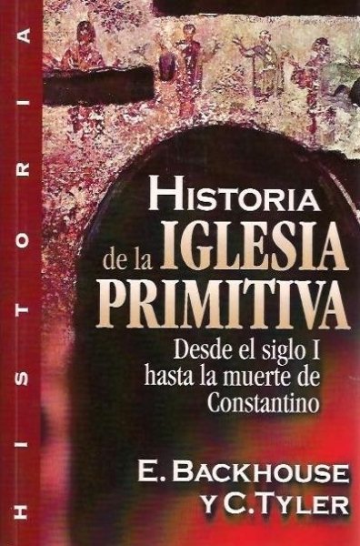 Historia De La Iglesia Primitiva 1 Historia De La Iglesia Primitiva