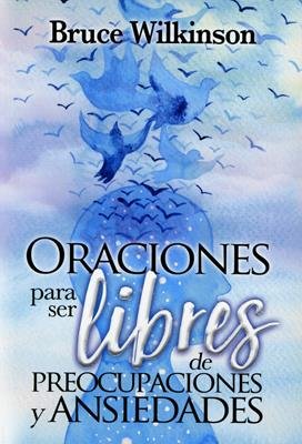Oraciones para ser libres de preocupaciones y ansiedades