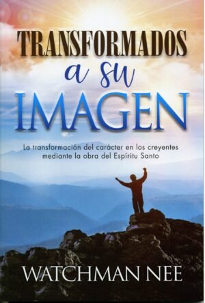 Transformados a su Imagen [Libro]