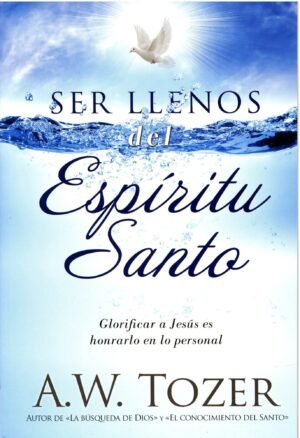 Ser Llenos del Espíritu Santo [Libro]