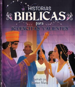 Historias Bíblicas Para Jovencitas Valientes