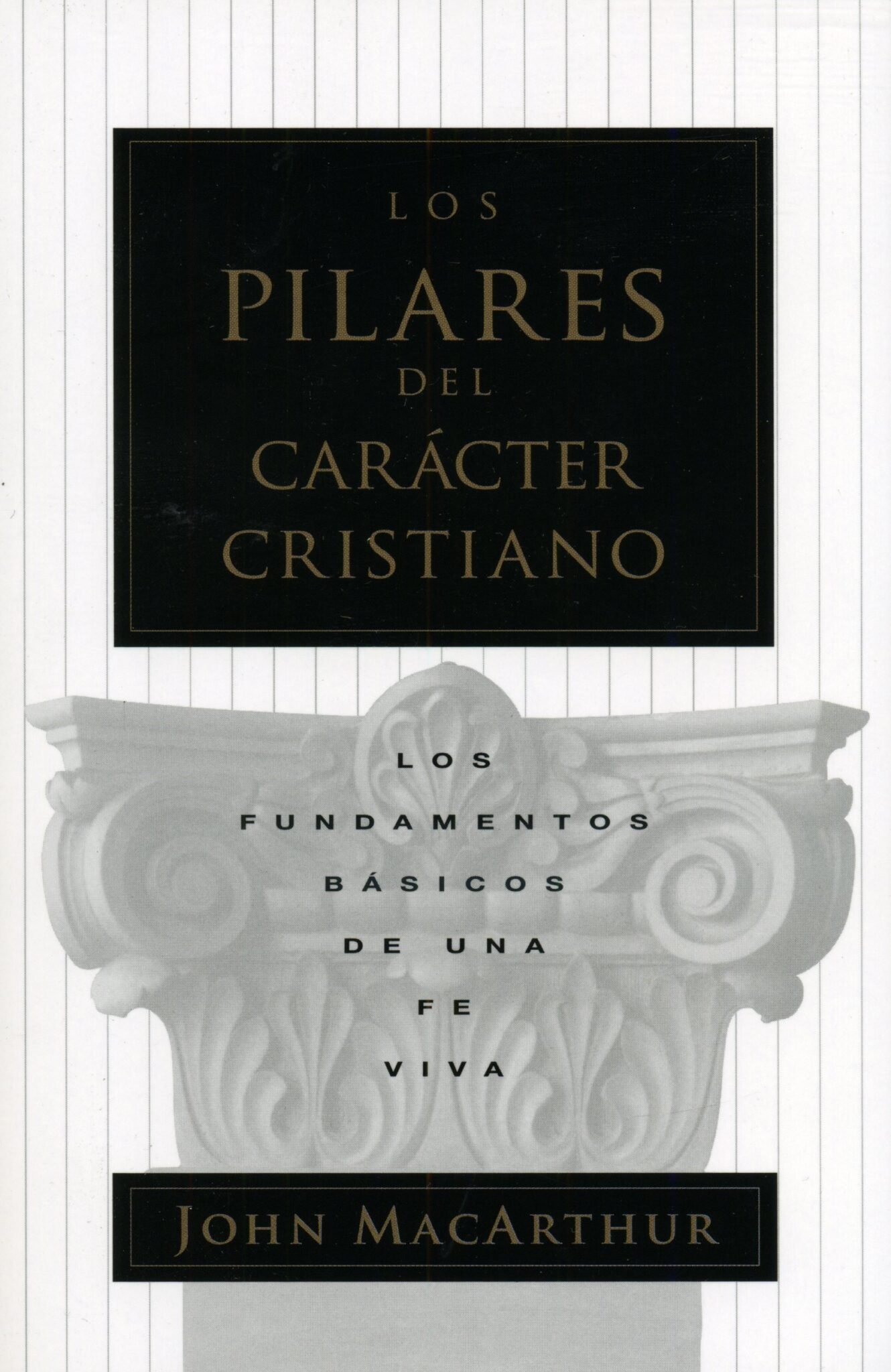 Pilares Del Carácter Cristiano 1 Pilares Del Carácter Cristiano