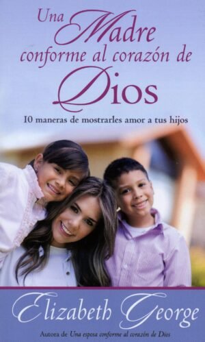 Una madre conforme al corazón de Dios