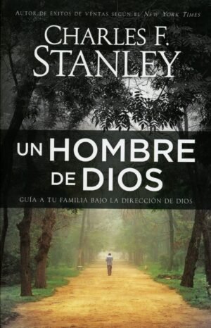 Un Hombre De Dios/ Guia a tu Familia bajo la dirección de Dios