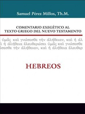 Comentario exegético al texto griego del N.T - Hebreos