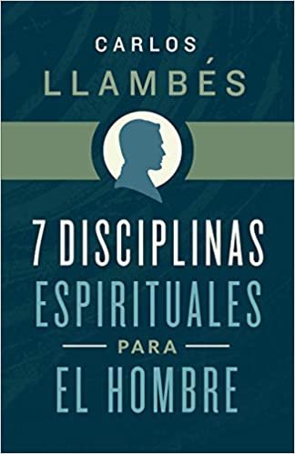7 Disciplinas Espirituales Para el Hombre 1 7 Disciplinas Espirituales Para el Hombre
