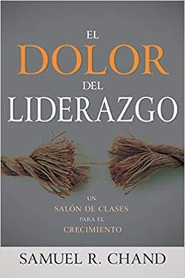 El Dolor del Liderazgo 1 El Dolor del Liderazgo