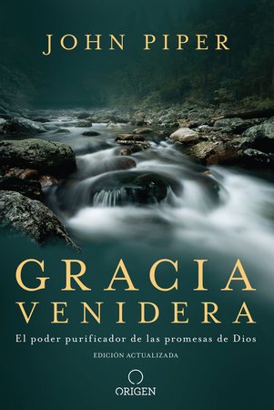 Gracia Venidera/El Poder Purificador De Las Promesas De Dios