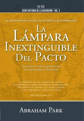 Lampara Inextinguible Del Pacto/Vol 3. Serie Historia De La Redencion