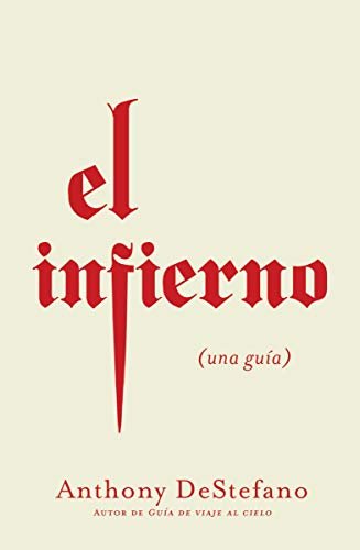 El infierno: una guia - Anthony DeStefano 1 El infierno: una guia - Anthony DeStefano