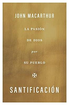 Santificación La pasión de Dios por su pueblo