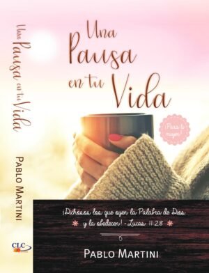 Una Pausa en tu Vida/ mujer tapa dura