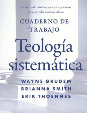 Teologia Sistematica/Cuaderno De Trabajo