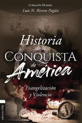 Historia de la Conquista de América 1 Historia de la Conquista de América