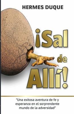 Sal De Alli /Una Exitosa Aventura De Fe
