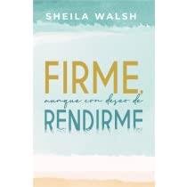 Firme Aunque Con Deseos De Rendirme 1 Firme Aunque Con Deseos De Rendirme