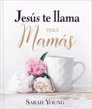 Jesús Te Llama Para Mamás/Libro