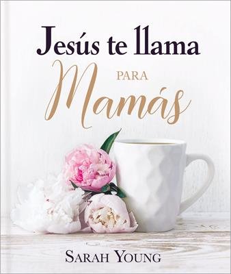 Jesús Te Llama Para Mamás/Libro 1 Jesús Te Llama Para Mamás/Libro